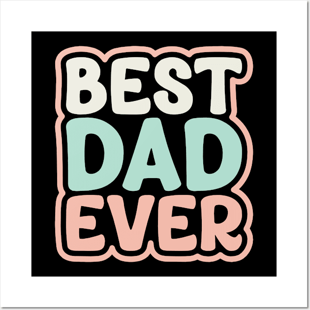 Best dad ever Wall Art by styleandlife